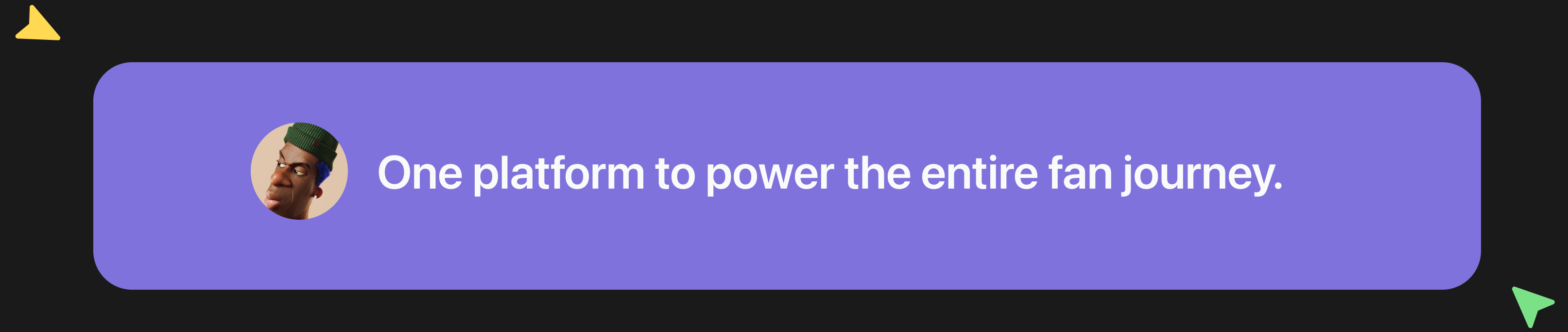 One platform to power the entire fan journey.
